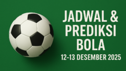 Jadwal & Prediksi Bola 12–13 Desember 2025