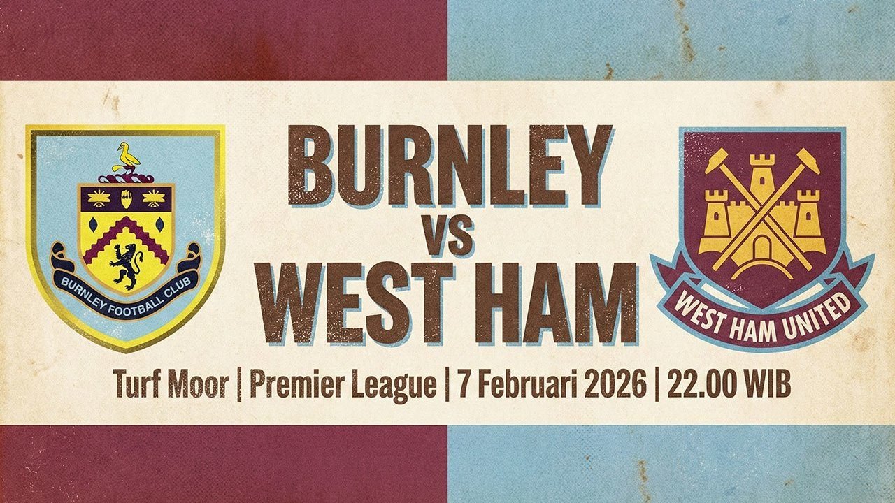 Analisis Dampak Strategi Prediksi Burnley  West Ham 7 Februari 2026