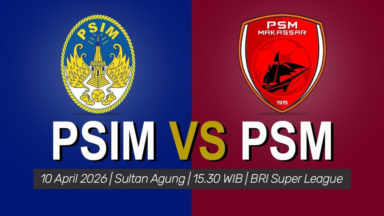 Catatan Taktikal Penting Jadwal dan Live Streaming PSIM  PSM Makassar di Indosiar dan Vidio Hari Ini, 10 April 2026